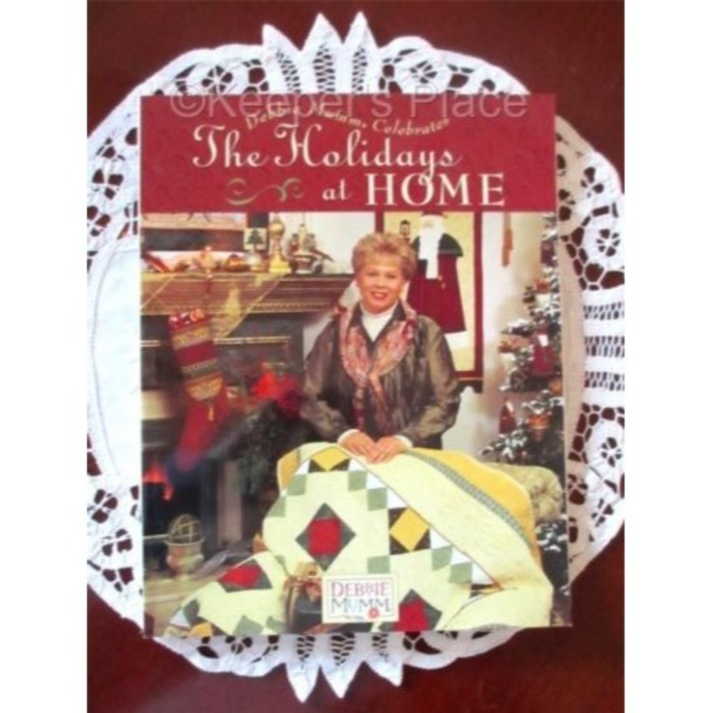 Debbie Mumm The Holidays At Home Quilt Pattern Book 81 Pages 25 Projects New
